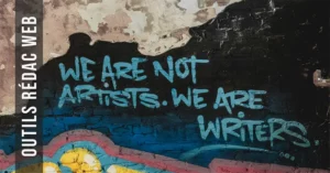 Miniature de l'article sur les outils SEO en rédaction web: titre avec un tag indiquant "We are not artists. We are writers".